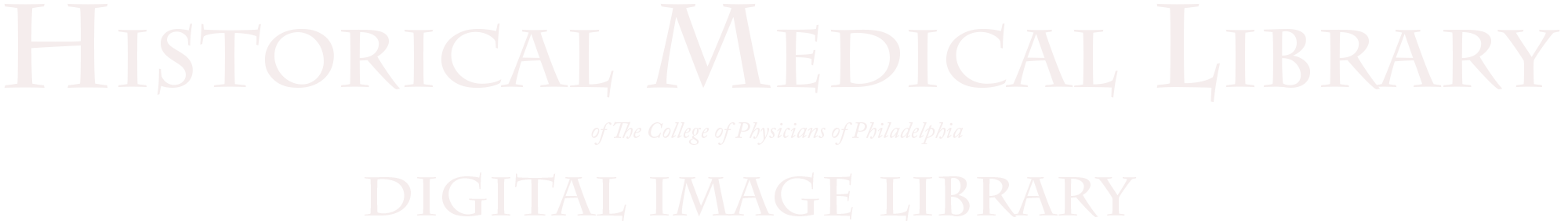 The College of Physicians of Philadelphia Digital Library
